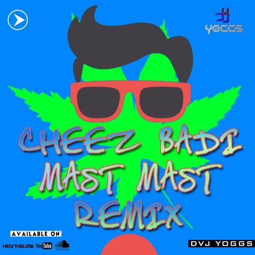 Stream Tu Cheez Badi Hai Mast Mast (Dvj Yoggs mix)320kbps.mp3 by DVJ YOGGS  | Listen online for free on SoundCloud