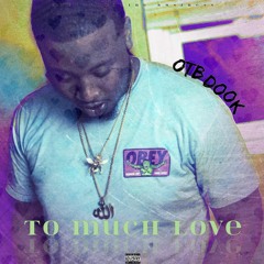 OTB Dook x Too Much Love [Prod. CorMill]