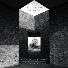 Kakapo - Dreaming (Civilian Sol Remix)