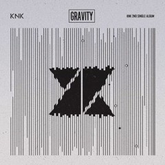 [FULL ALBUM] KNK (크나큰) - 2nd Single 'GRAVITY'