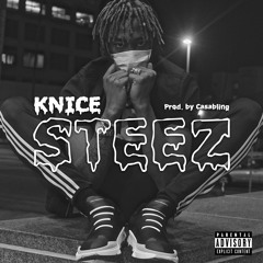 KNICE - STEEZ (prod. CASABLING)