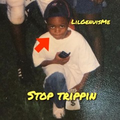 stop trippin