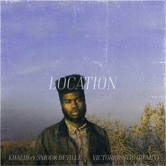 Khalid - Location ft Smook Deville (VictoriousVIC Remix)