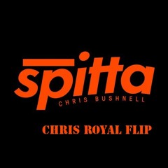 Chris Bushnell - Spitta (Chris Royal Flip) [FREE DØWNLØAD]