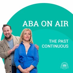 Ep. 81 The Past Continuous | ABA on Air