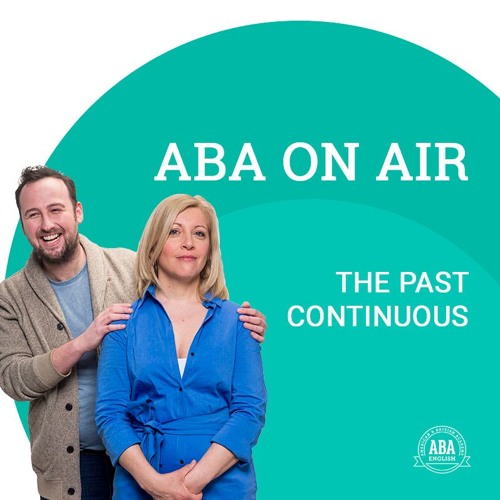 Ep. 81 The Past Continuous | ABA on Air