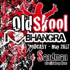 I (heart) Bhangra - May 2017 Podcast - Old Skool