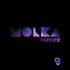 MOLKA - Forever (Original Mix)