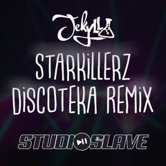 Starkillerz - Discoteka (Jekyll X Studioslave Remix) (FREE DOWNLOAD)