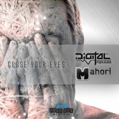 Digital Impulse & Mahori - Close Your Eyes EP | OUT NOW!!!