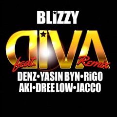 BLIZZY - DIVA REMIX (FEAT. DENZ, YASIN BYN, RIGO, AKI, DREE LOW & JACCO) (1)