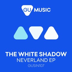 THe WHite SHadow (FR) - Neverland (Original Mix) [PREVIEW]