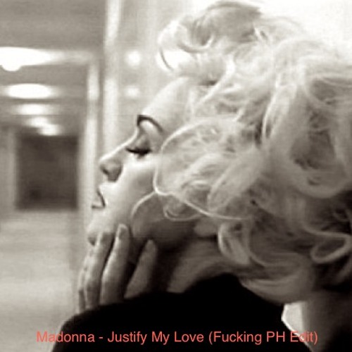 Madonna - Justify My Love (Fucking PH Edit)