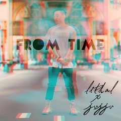 From Time ft. Jujju (Drake Cover)