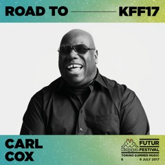 Road to #KFF17 - Day 1 - Carl Cox