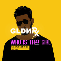Who is that girl (feat. Vally Gamo & Rev)