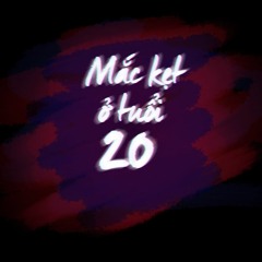Mắc kẹt ở tuổi 20 - SC ft Dr.C & Wind D