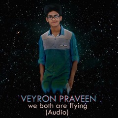 Veyron Praveen - We Both Are Flying (Audio)