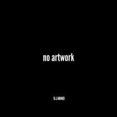 No Artwork (Produced by !llmind)
