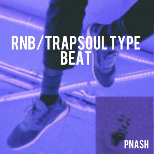 Stream RnB Trapsoul Type Beat By Pnash by Pana Listen online for free