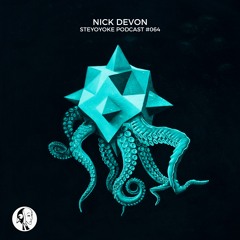 Nick Devon - Steyoyoke Podcast #064