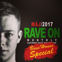 DJ Separatik - Rave On Monthly - Maj 2017 (BassHouse Special)