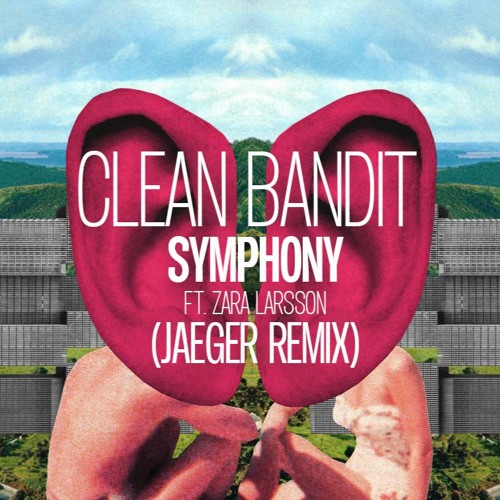 Clean Bandit - Symphony (JAEGER Remix) [ft. Zara Larsson] by JAEGER - Free  download on ToneDen