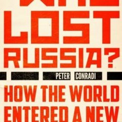 Книга Питера Конради «Кто упустил Россию»