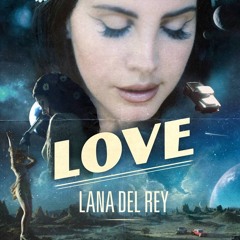 Lana Del Rey - Love (TeddyBear Remix)