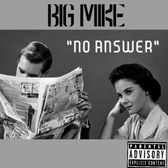 Big Mike - "No Answer"