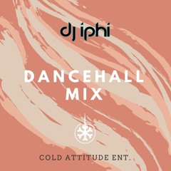 Dancehall Mix - Dj Iphi