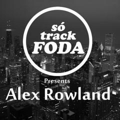 Alex Rowland (So track Foda) #004