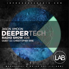 Deeper Tech 028 Guest Dj. Christopher Erre (Free Download)