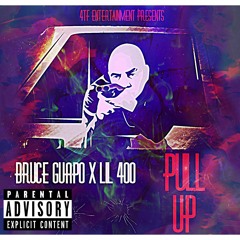 Bruce Guapo x Lil 400Pull Up