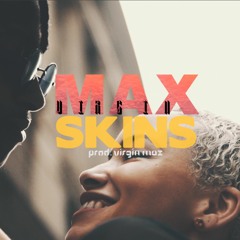 Skins (Prod. By Virgin Max)