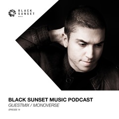 Black Sunset Music Podcast Episode 14 - Monoverse Guestmix