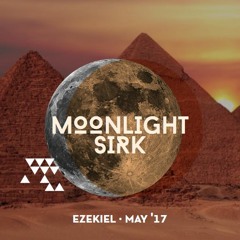 Moonlight Sirk // Ezekiel // May 17
