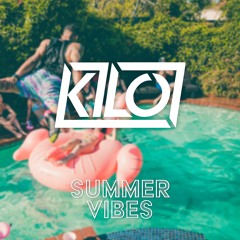 Summer Vibes (KILO Mix)