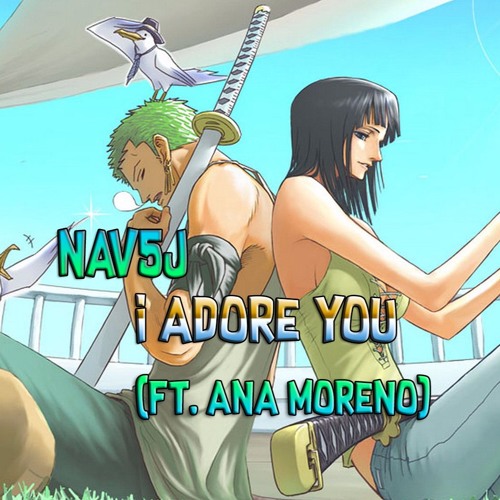 NAV5J - I Adore You (Ft. Ana Moreno)