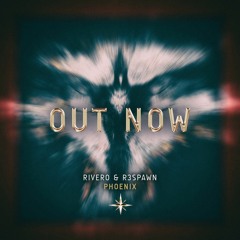 RIVERO & R3SPAWN - Phoenix (Bertuss Remake Flp)