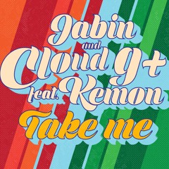Cloud9+ - Take Me feat. Peter Jabin & Mc Kemon (Kid Panel Rmx)