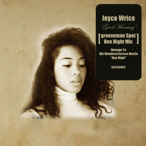 Joyce Wrice / Good Morning (grooveman Spot One Night Mix)