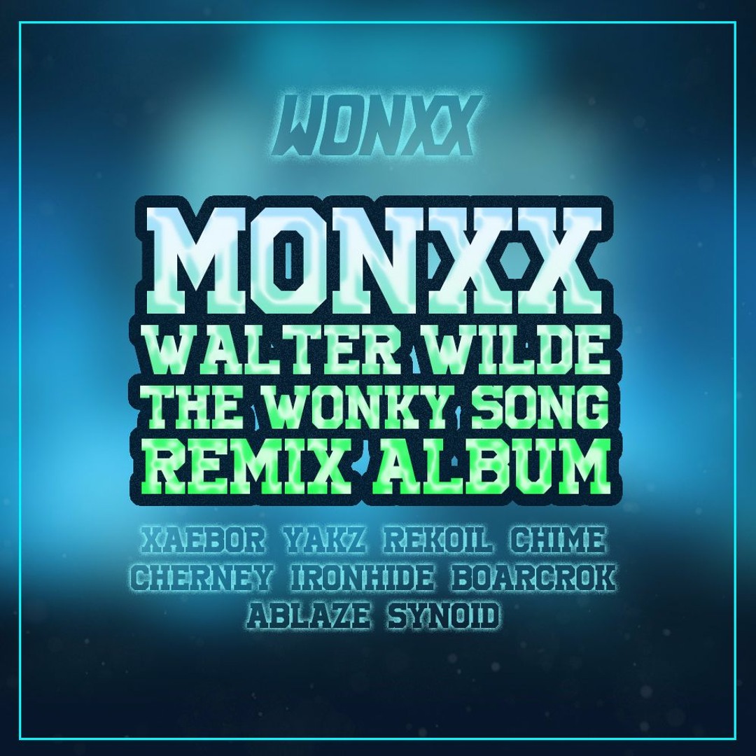 Stream WONXX Promotions 🌐 | Listen to MONXX X Walter Wilde - The Wonky ...