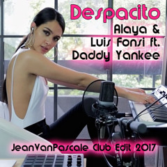 Alaya & Luis Fonsi ft. Daddy Yankee - Despacito (JeanVanPascale Club Edit 2017)