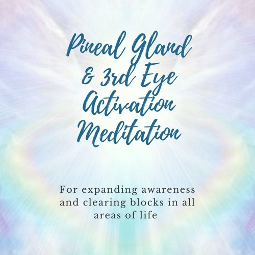 Pineal and 3rd Eye Activation Meditation