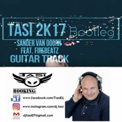 Sander van Doorn - Guitar Track (Tasi 2k17 Bootleg)