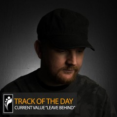 Track of the Day: Current Value “Leave Behind”