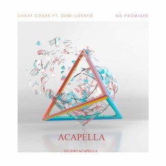No Promises - Cheat Codes Ft Demi Lovato (Studio Acapella)