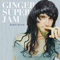 "Believe" - Cher Cover by Ginger Super Jam