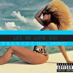Let Me Love You (feat Rhumzy)